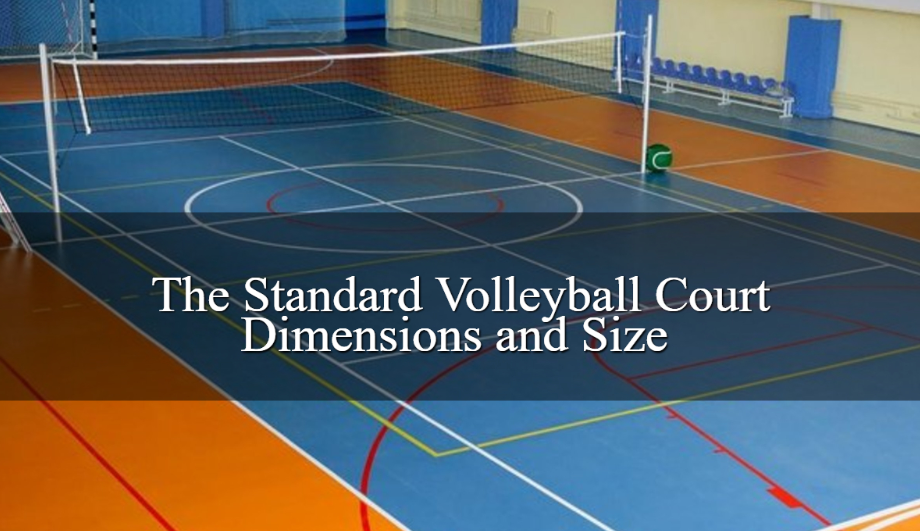 The Standard Volleyball Court Dimensions